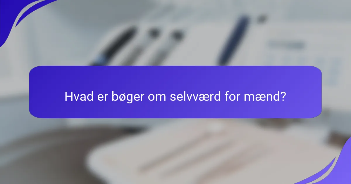 Hvad er bøger om selvværd for mænd?