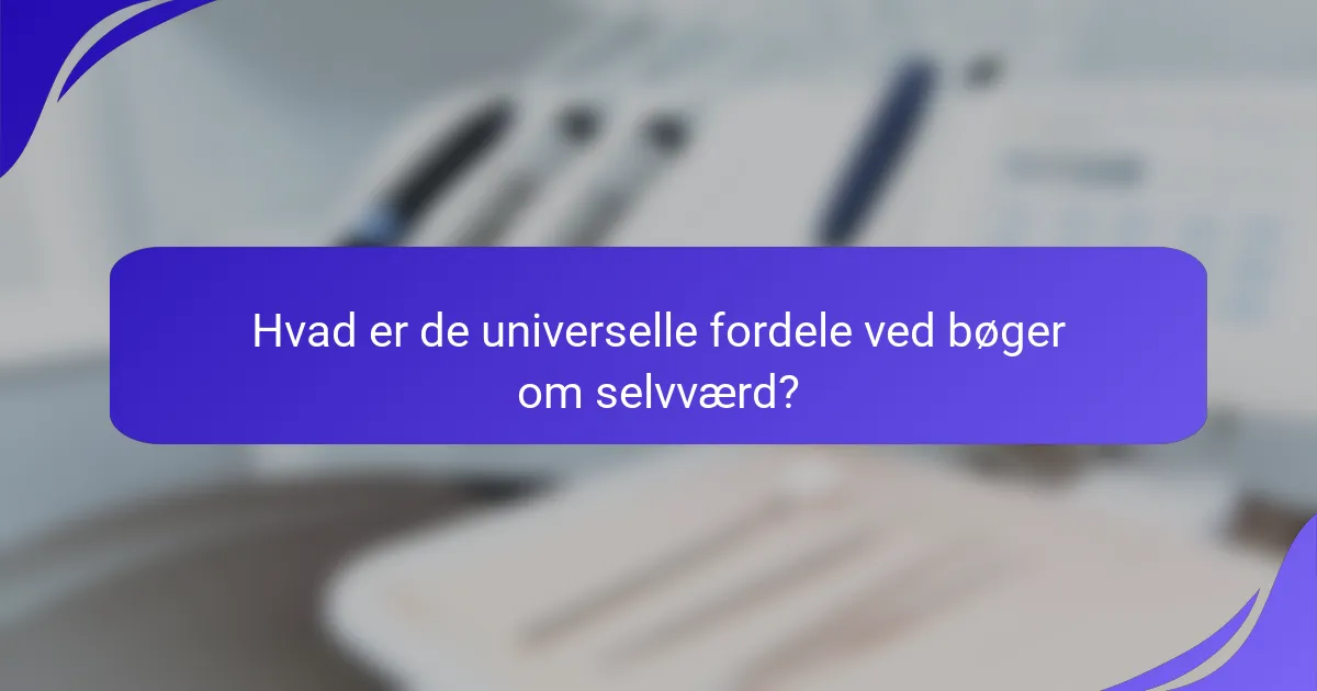 Hvad er de universelle fordele ved bøger om selvværd?