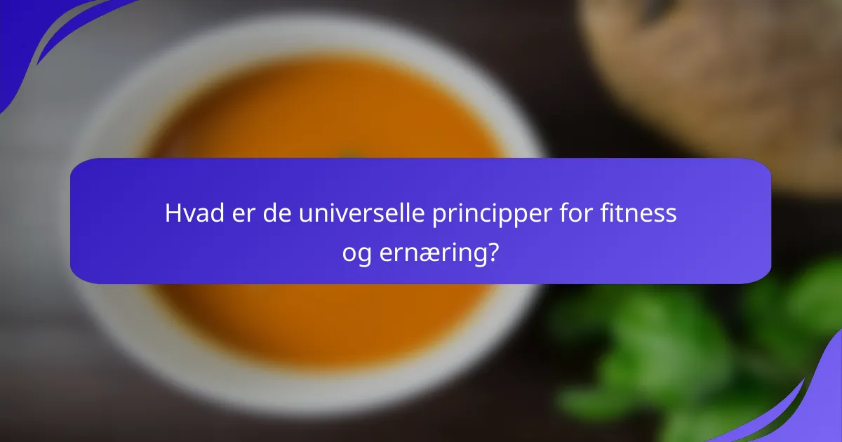 Hvad er de universelle principper for fitness og ernæring?