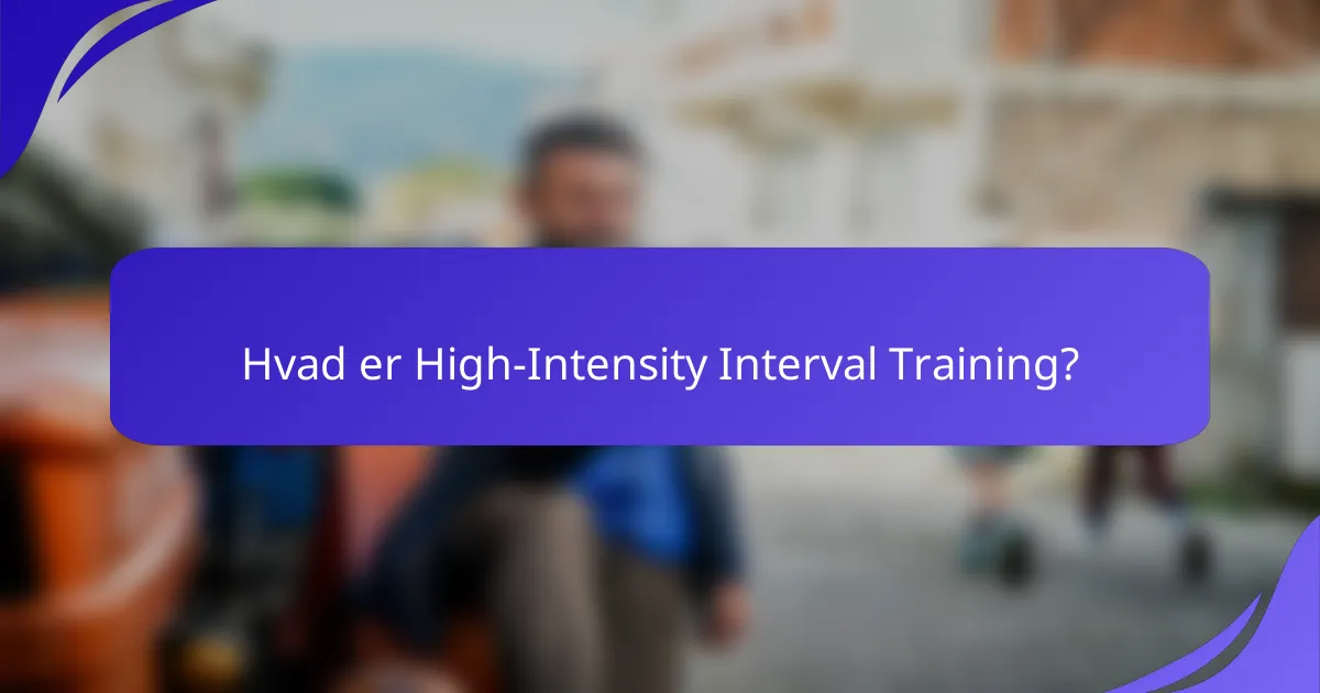 Hvad er High-Intensity Interval Training?